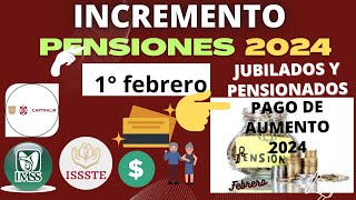 🔴INCREMENTO DE PENSIONES🚨IMSS ISSSTE CAPTRALIR➡️ AÑO FISCAL 2024👨‍🦳️💰🔴 [upl. by Okiam]