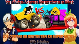 YouTubeVerse Reacciona As Trollino GTA 5 1 quotLOS COMPAS se DESTRUYEN en SUPER AUTOSquot [upl. by Mitinger]