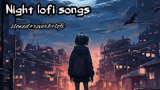 Mind fresh lofi song night lofi songs  slowed and reverb [upl. by Anuhsal]