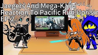 Jaegers And MegaKaiju React To Pacific Rim Uprising EP2 GipsySaberGuardianBracer VS MegaKaiju [upl. by Ereynihc]