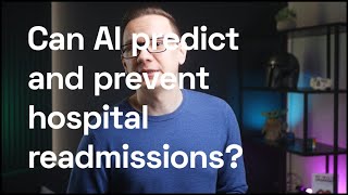 Can AI Prevent Hospital Readmissions  The Medical Futurist [upl. by Annahtur]