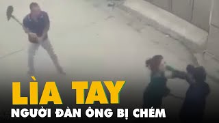 Trích xuất camera điều tra vụ người đàn ông bị chém lìa tay ở Hà Nội [upl. by Lyris22]