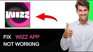 How To Fix Wizz App Not Working 2024 BEST METHOD [upl. by Thier]