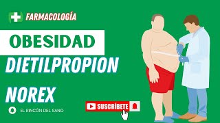 Dietilpropion NOREX  Farmacología Tratamiento Obesidad [upl. by Alial]