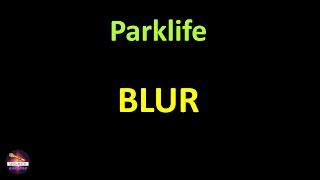 Blur  Parklife Lyrics version [upl. by Nodmac]