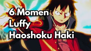 6 Momen Luffy Menggunakan Haoshoku Haki Diluar kaido dan Doughlas Bullet [upl. by Loggins]