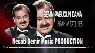 İbrahim Tatlises  Senin Pabucun Dama NDM Production  Official Remix [upl. by Acirea452]