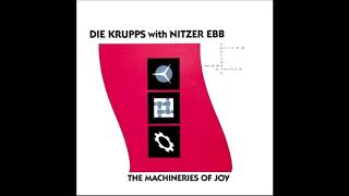 Die Krupps  The Machineries Of Joy True Work Mix 1989 [upl. by Nomit664]