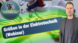 Größen der Elektrotechnik Webinarmitschnitt  einfach erklärt für Techniker Meister Azubi 2021 [upl. by Naujet]