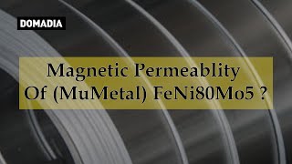 What is the Magnetic Permeablity of MuMetal FeNi80Mo5   Domadia  Dali electronics [upl. by Leugim]