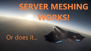 Server Meshing works  Right Outdated [upl. by Marigolde22]