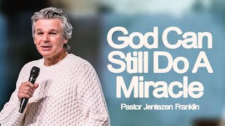 God Can Still Do A Miracle  Jentezen Franklin [upl. by Risay]