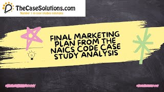 Final Marketing Plan from the NAICS code Case Study Analysis [upl. by Carlos]