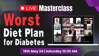 Worst Diet Plan for Diabetes  Masterclass  Diabexy [upl. by Waiter]