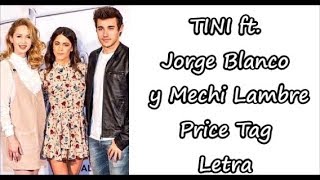 Tini Stoessel ft Jorge Blanco y Mechi Lambre  Price Tag Letra [upl. by Warfourd]