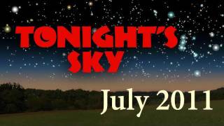 Tonights Sky July 2011 Highlights [upl. by Naletak]