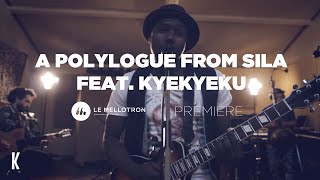 A Polylogue From Sila Feat Kyekyeku  Rhetoric Official Video  Le Mellotron Premiere [upl. by Pearle]