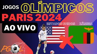 ESTADOS UNIDOS X ZÂMBIA AO VIVO  FUTEBOL FEMININO  OLIMPÍADA PARIS 2024  NARRAÇÃO [upl. by Nabois926]