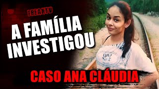 CASO ANA CLAUDIA A FAMÍLIA DESCOBRIU O CULPADO [upl. by Ihsakat]