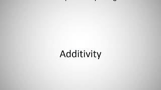 How to say Additivity in English [upl. by Samalla77]