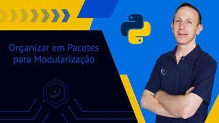 6  Passo a Passo Como organizar o projeto Python em pacotes [upl. by Otis]