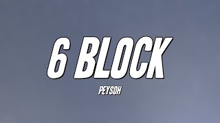 Peysoh  6 Block Lyrics [upl. by Anital]