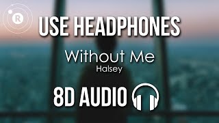 Halsey  Without Me 8D AUDIO [upl. by Yursa]