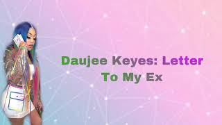 Daujee Keyes Letter To My Ex Lyrics [upl. by Akirdna]