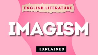 Imagism in English Literature Literary Movement [upl. by Meehaf]