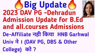 DAV PG College Dehradun Admission 2023 ll UG amp PG ll BEd Admission ll CUET BEd ll HNBGUacin [upl. by Siulegroj]