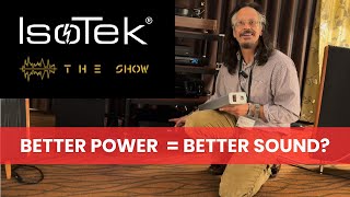 Better Sound Starts with Better Power IsoTek Power Conditioners at THE Show 2024 [upl. by Arly]