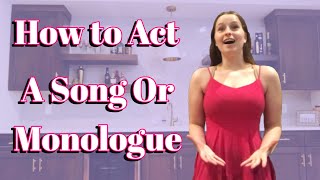 How to Act a Song Or Monologue  Musical Theatre amp Theatre [upl. by Granoff]