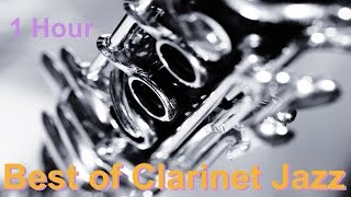 Clarinet Jazz and Clarinet 1 Hour of Best Clarinet Jazz Music and Jazz Clarinet and Musica Jazz [upl. by Marv283]