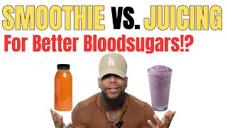 Smoothies or Juicing for better Bloodsugar control  Which one is better [upl. by Chimene]