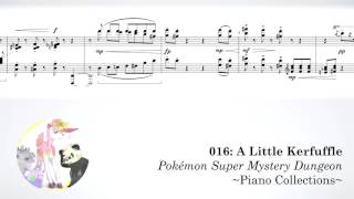 016 quotA Little Kerfufflequot  Pokémon Super Mystery Dungeon Piano Collections [upl. by Marinelli]