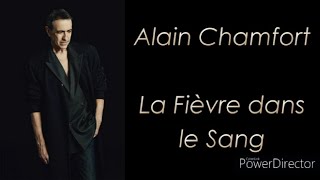 Alain Chamfort  La Fièvre dans le Sang  Paroles [upl. by Frohman]