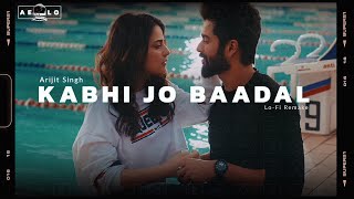 Kabhi Jo Badal Barse Aelo Lofi Flip  Arijit Singh  Bollywood Lofi [upl. by Benjamen]