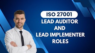 Understanding ISO 27001 Lead Auditor and Lead Implementer Roles [upl. by Dygert]