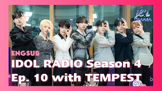 ENG SUB IDOL RADIO Season 4  EP 10 with TEMPEST [upl. by Nerro]