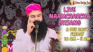 6 Dec 2024  Live Naamcharcha Satsang  Sirsa SaintMSGInsan [upl. by Anileve260]