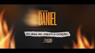 OPERAÇÃO DANIEL 21 DIAS DE JEJUM E ORAÇÃO1º dia [upl. by Urbannai]