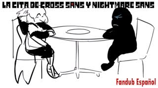 La cita de Nightmare Sans y Cross Sans  The date of Nightmare and Cross Fandub español [upl. by Glori321]