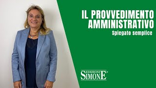 Diritto Amministrativo spiegato semplice il provvedimento amministrativo [upl. by Novahs141]