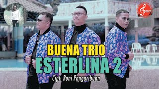 Esterlina 2  Buena Trio Official Music Video Lagu Batak Terbaru 2023 [upl. by Lothaire]