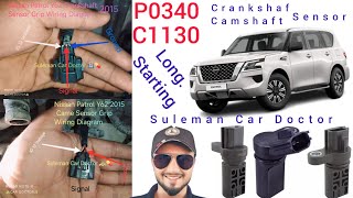 P0340 amp C1130  Nissan Patrol 2014 Crankshaft Sensor Camshaft Sensor wiring Diagram Long Starting 🏥 [upl. by Digirb]