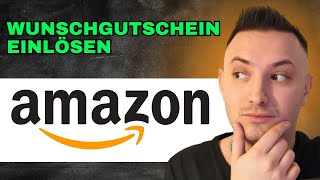 Wie Kann Man Wunschgutschein Einlösen Amazon  Einfache Anleitung [upl. by Ivan494]