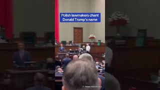 Polish lawmakers chant Donald Trumps name [upl. by Lewellen]