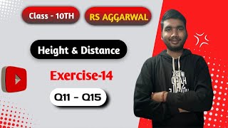 Ex 14 Q11Q15  Class 10 Height and Distance  RS Aggarwal  CBSE [upl. by Goldia]