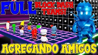 AGREGANDO AMIGOS🔥 FULL BLOCK DASH TEAMS💎 SOY STUMBLE BOSS🤠 [upl. by Ellenrahs]