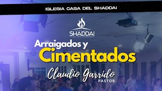 Arraigados y Cimentados  Pastor Claudio Garrido [upl. by Aerdnat]